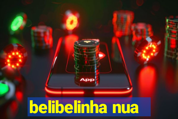 belibelinha nua